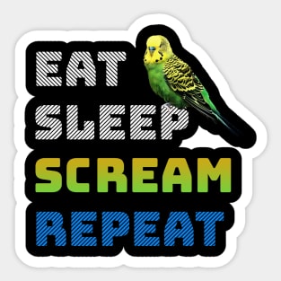 Eat Sleep Scream Repeat Budgie Sticker